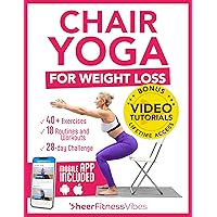 Chair Yoga for Weight Loss: 10 Minutes a Day to Transform: Low-Impact Exercises for Seniors and Beginners (Quick and Easy Home Workouts by Sheer Fitness Vibes) Chair Yoga for Weight Loss: 10 Minutes a Day to Transform: Low-Impact Exercises for Seniors and Beginners (Quick and Easy Home Workouts by Sheer Fitness Vibes) Kindle Spiral-bound Paperback