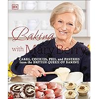 Baking with Mary Berry: Cakes, Cookies, Pies, and Pastries from the British Queen of Baking Baking with Mary Berry: Cakes, Cookies, Pies, and Pastries from the British Queen of Baking Paperback Kindle Spiral-bound