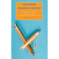Challenging Education's Function: Is Its Vision Blurred by Political Issues? Challenging Education's Function: Is Its Vision Blurred by Political Issues? Hardcover Kindle Paperback