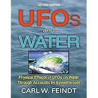UFOs and Water: Physical Effects of UFOs On Water Through Accounts By Eyewitnesses UFOs and Water: Physical Effects of UFOs On Water Through Accounts By Eyewitnesses Kindle Hardcover Paperback