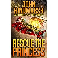 Rescue The Princess: Jack Foster Space Opera Series Book Two Rescue The Princess: Jack Foster Space Opera Series Book Two Kindle Audible Audiobook Paperback