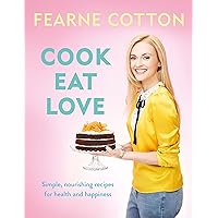 Cook. Eat. Love. Cook. Eat. Love. Kindle Hardcover