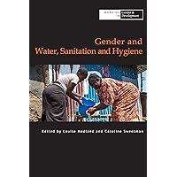 Gender and Water, Sanitation and Hygiene (Working in Gender and Development Book 11) Gender and Water, Sanitation and Hygiene (Working in Gender and Development Book 11) Kindle Hardcover Paperback
