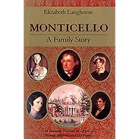 Monticello: A Family Story Monticello: A Family Story Kindle Hardcover