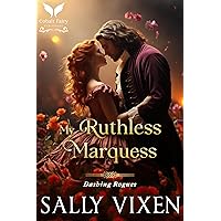 My Ruthless Marquess: A Historical Regency Romance Novel (Dashing Rogues Book 2) My Ruthless Marquess: A Historical Regency Romance Novel (Dashing Rogues Book 2) Kindle
