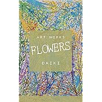FLOWERS (Japanese Edition) FLOWERS (Japanese Edition) Kindle Paperback