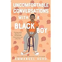 Uncomfortable Conversations with a Black Boy: Racism, Injustice, and How You Can Be a Changemaker Uncomfortable Conversations with a Black Boy: Racism, Injustice, and How You Can Be a Changemaker Hardcover Kindle