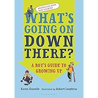 What's Going on Down There?: A Boy's Guide to Growing Up What's Going on Down There?: A Boy's Guide to Growing Up Kindle Hardcover Paperback
