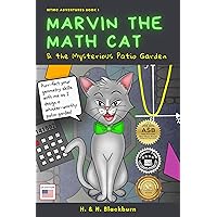 Marvin the Math Cat and the Mysterious Patio Garden (US Edition) (Marvin the Math Cat (US Edition) Book 1) Marvin the Math Cat and the Mysterious Patio Garden (US Edition) (Marvin the Math Cat (US Edition) Book 1) Paperback Kindle