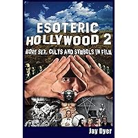 Esoteric Hollywood II: More Sex, Cults & Symbols in Film Esoteric Hollywood II: More Sex, Cults & Symbols in Film Paperback Kindle