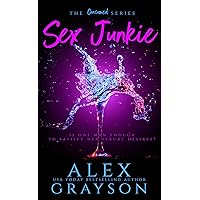 Sex Junkie, The Consumed Series, Book One Sex Junkie, The Consumed Series, Book One Kindle Paperback