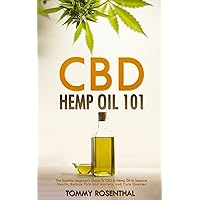 CBD Hemp Oil 101: The Essential Beginner’s Guide To CBD Oil to Improve Health, Reduce Pain and Anxiety, and Cure Illnesses (Cannabis Books Book 1) CBD Hemp Oil 101: The Essential Beginner’s Guide To CBD Oil to Improve Health, Reduce Pain and Anxiety, and Cure Illnesses (Cannabis Books Book 1) Kindle Audible Audiobook Hardcover Paperback