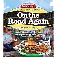 Southern Living Off the Eaten Path: On the Road Again: More Unforgettable Foods and Characters from the South's Back Roads and Byways Southern Living Off the Eaten Path: On the Road Again: More Unforgettable Foods and Characters from the South's Back Roads and Byways Flexibound Kindle