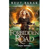 Forbidden Road: An Urban Fantasy Time Travel Adventure (Evans Witches—Time Travellers Book 1) Forbidden Road: An Urban Fantasy Time Travel Adventure (Evans Witches—Time Travellers Book 1) Kindle Paperback