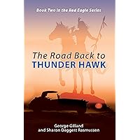 The Road Back to THUNDER HAWK (Red Eagle Series Book 2) The Road Back to THUNDER HAWK (Red Eagle Series Book 2) Kindle Paperback