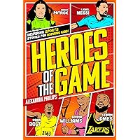 Heroes Of The Game: Inspiring Sports Stories For Aspiring Kids! (Inspiring Stories For Awesome Kids!) Heroes Of The Game: Inspiring Sports Stories For Aspiring Kids! (Inspiring Stories For Awesome Kids!) Kindle Paperback