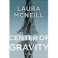 Center of Gravity: A Novel Center of Gravity: A Novel Kindle Hardcover Audible Audiobook Paperback