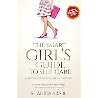 The Smart Girl's Guide to Self-Care The Smart Girl's Guide to Self-Care Kindle Audible Audiobook Paperback