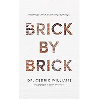 Brick by Brick: Becoming a Clinical & Consulting Psychologist Brick by Brick: Becoming a Clinical & Consulting Psychologist Kindle Paperback