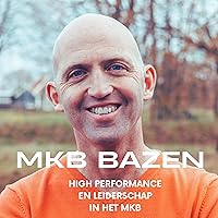MKB Bazen podcast. High performance en leiderschap in het MKB