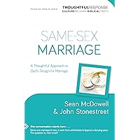 Same-Sex Marriage (Thoughtful Response): A Thoughtful Approach to God's Design for Marriage Same-Sex Marriage (Thoughtful Response): A Thoughtful Approach to God's Design for Marriage Kindle Paperback