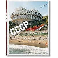 CCCP: Cosmic Communist Constructions Photographed CCCP: Cosmic Communist Constructions Photographed Hardcover