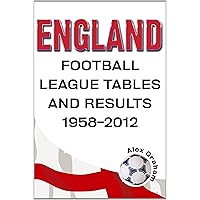 England - Football League Tables & Results 1958 to 2012 England - Football League Tables & Results 1958 to 2012 Paperback