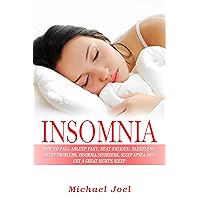 INSOMNIA: HOW TO FALL ASLEEP FAST, BEAT FATIGUE AND INSOMNIA AND GET A GREAT NIGHT'S SLEEP INSOMNIA: HOW TO FALL ASLEEP FAST, BEAT FATIGUE AND INSOMNIA AND GET A GREAT NIGHT'S SLEEP Kindle Paperback