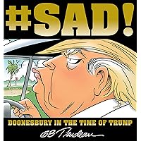 #SAD!: Doonesbury in the Time of Trump #SAD!: Doonesbury in the Time of Trump Kindle Paperback