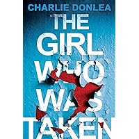 The Girl Who Was Taken: A Gripping Psychological Thriller The Girl Who Was Taken: A Gripping Psychological Thriller Paperback Kindle Audible Audiobook Hardcover Mass Market Paperback Audio CD