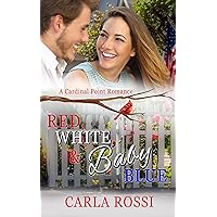 Red, White, & Baby Blue: Cardinal Point Romance #10