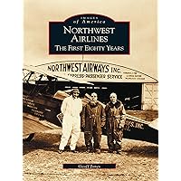 Northwest Airlines: The First Eighty Years (Images of America)