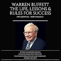 Warren Buffett: The Life, Lessons & Rules for Success Warren Buffett: The Life, Lessons & Rules for Success Audible Audiobook Paperback Kindle