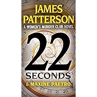 22 Seconds (A Women's Murder Club Thriller) 22 Seconds (A Women's Murder Club Thriller) Kindle Paperback Audible Audiobook Hardcover Mass Market Paperback Audio CD