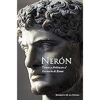 Nerón: Tirano y Artista en el Escenario de Roma (Spanish Edition)