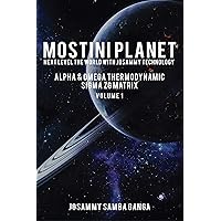 MOSTINI Planet Next Level The World : Alpha & Omega Thermodynamic Sigma ZG Matrix Volume No. 1