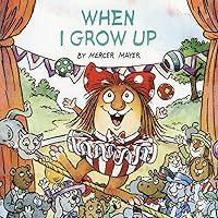 When I Grow Up (Little Critter) (Look-Look) When I Grow Up (Little Critter) (Look-Look) Paperback School & Library Binding