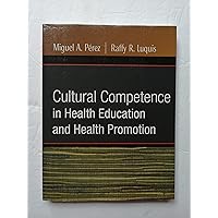 Cultural Competence in Health Education and Health Promotion Cultural Competence in Health Education and Health Promotion Paperback