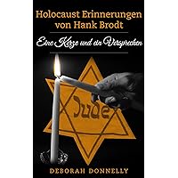 Holocaust Erinnerungen von Hank Brodt: Eine Kerze und ein Versprechen (Holocaust Überlebende erzählen) (German Edition)