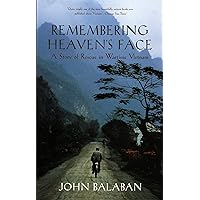 Remembering Heaven's Face: A Story of Rescue in Wartime Vietnam Remembering Heaven's Face: A Story of Rescue in Wartime Vietnam Paperback