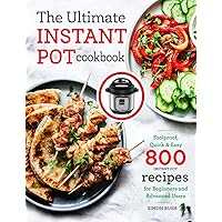 The Ultimate Instant Pot cookbook: Foolproof, Quick & Easy 800 Instant Pot Recipes for Beginners and Advanced Users (Pressure Cooker Recipes) The Ultimate Instant Pot cookbook: Foolproof, Quick & Easy 800 Instant Pot Recipes for Beginners and Advanced Users (Pressure Cooker Recipes) Paperback Kindle Spiral-bound Hardcover
