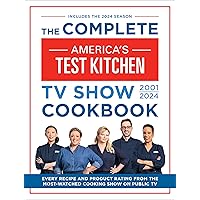 The Complete America’s Test Kitchen TV Show Cookbook 2001–2024: Every Recipe and Product Rating From the Most-Watched Cooking Show on Public TV The Complete America’s Test Kitchen TV Show Cookbook 2001–2024: Every Recipe and Product Rating From the Most-Watched Cooking Show on Public TV Hardcover Kindle