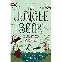 The Jungle Book & Just So Stories (Children's Signature Editions) The Jungle Book & Just So Stories (Children's Signature Editions) Kindle Hardcover Paperback