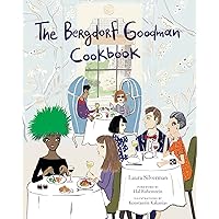 The Bergdorf Goodman Cookbook The Bergdorf Goodman Cookbook Hardcover Kindle