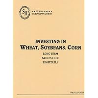 Investing in Wheat, Soybeans, and Corn Investing in Wheat, Soybeans, and Corn Hardcover