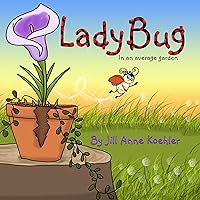 Ladybug In An Average Garden Ladybug In An Average Garden Kindle Paperback