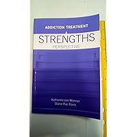 Addiction Treatment: A Strengths Perspective Addiction Treatment: A Strengths Perspective Paperback
