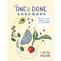 The One & Done Cookbook: 87+ plant-based dinners for easy weeknight cooking The One & Done Cookbook: 87+ plant-based dinners for easy weeknight cooking Paperback