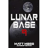 Lunar Base 9 : A Science Fiction Thriller (The Emergence Mystery Book 2) Lunar Base 9 : A Science Fiction Thriller (The Emergence Mystery Book 2) Kindle Paperback