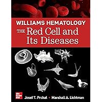 Williams Hematology: The Red Cell and Its Diseases Williams Hematology: The Red Cell and Its Diseases Kindle Paperback